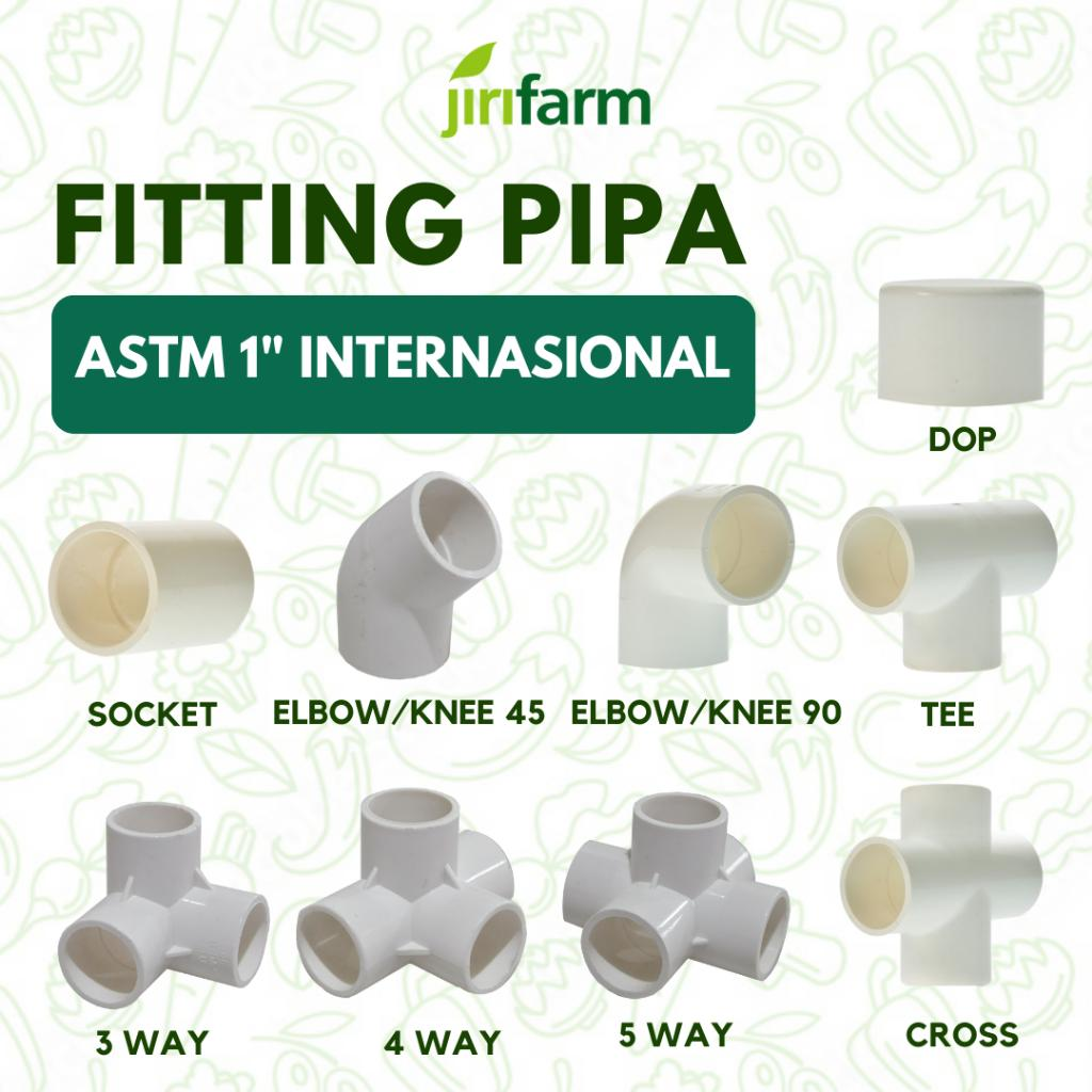 JIRIFARM - Fitting Pipa 1 Inch Knee Elbow Cross Tee 3 4 5 Way Arah Dop Sock 1" ASTM Internasional